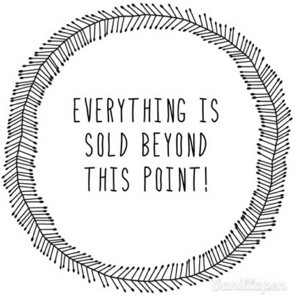 SOLD BEYOND HERE ⬇️